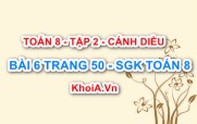 Bài 6 trang 50 Toán 8 Cánh Diều Tập 2